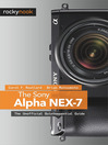 The Sony Alpha NEX-7 (eBook): The Unofficial Quintessential Guide